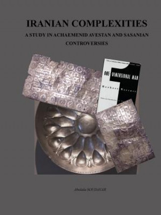 Knjiga Iranian Complexities Abolala Soudavar