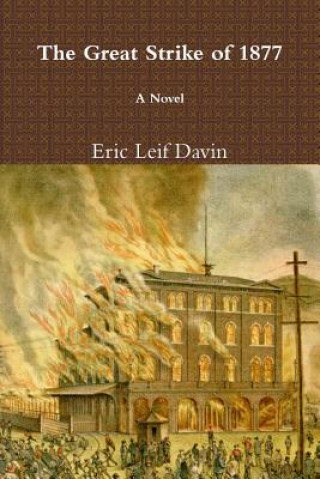 Boek Great Strike of 1877 Eric Leif Davin