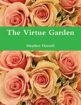 Book Virtue Garden Heather Hamtil