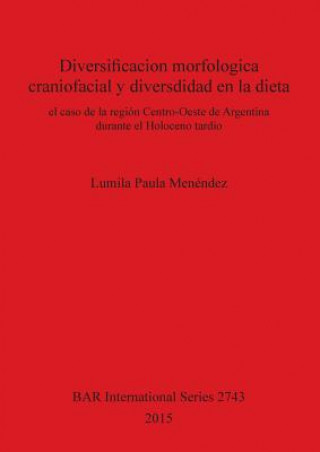 Kniha Diversificacion morfologica craniofacial y diversdidad en la dieta Lumila Paula Menendez