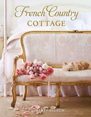 Kniha French Country Cottage Courtney Allison