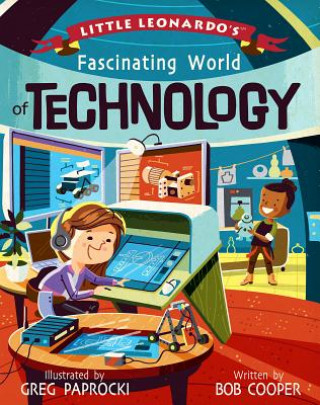 Carte Little Leonardo's Fascinating World of Technology Bob Cooper