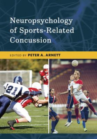 Kniha Neuropsychology of Sports-Related Concussion Peter A. Arnett