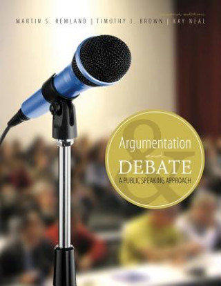 Книга Argumentation and Debate: A Public Speaking Approach Martin Remland