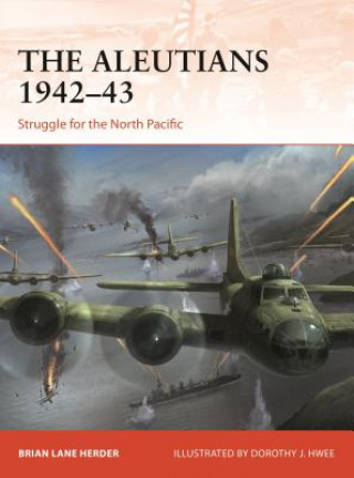 Kniha Aleutians 1942-43 Brian Lane Herder