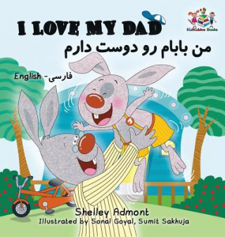 Kniha I Love My Dad (Bilingual Farsi Kids Books) Shelley Admont