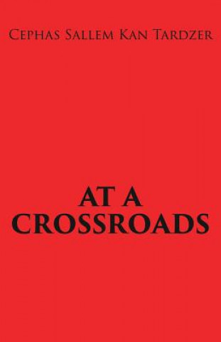 Knjiga At a Crossroads Cephas Sallem Kan Tardzer