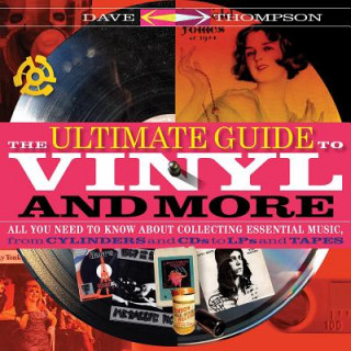 Könyv Ultimate Guide to Vinyl and More Dave Thompson