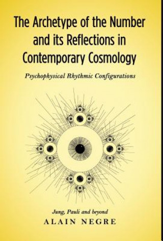 Kniha Archetype of the Number and its Reflections in Contemporary Cosmology Alain Negre