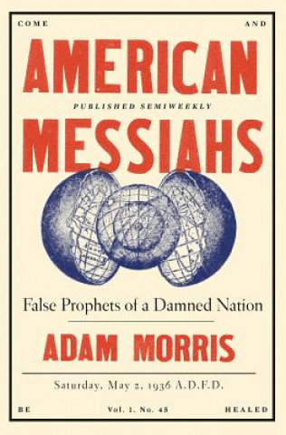 Book American Messiahs Adam Morris