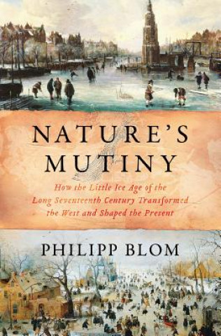 Kniha Nature's Mutiny Philipp Blom