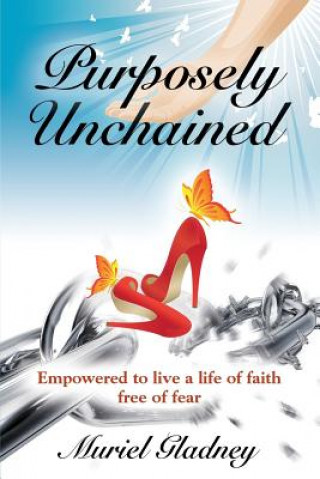 Knjiga Purposely Unchained Muriel Gladney