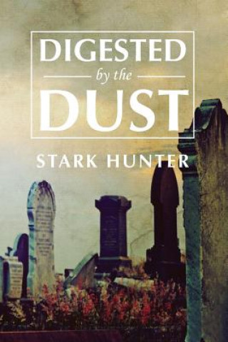 Knjiga Digested by the Dust STARK HUNTER