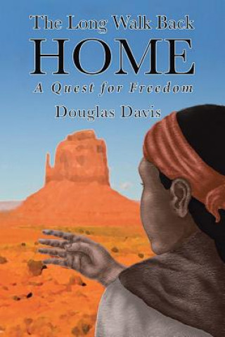 Kniha Long Walk Back Home A Quest For Freedom DOUGLAS DAVIS