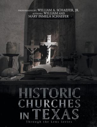 Carte Historic Churches in Texas WILLIAM SCHAEFER