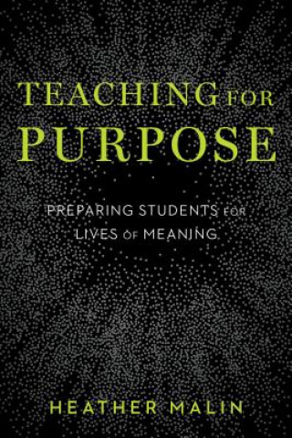 Книга Teaching for Purpose Heather Malin