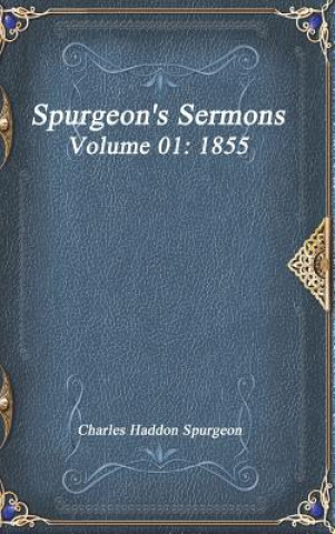 Könyv Spurgeon's Sermons Volume 01 Charles Haddon Spurgeon