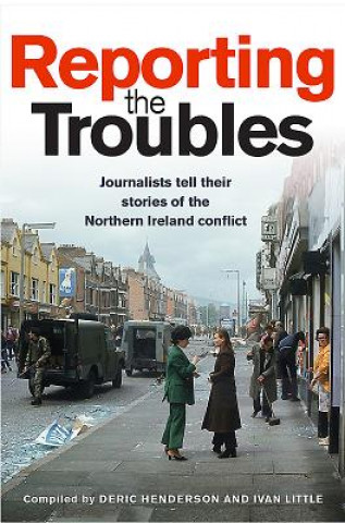 Book Reporting the Troubles 1 Deric Henderson