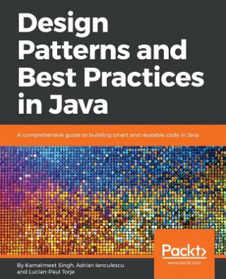 Könyv Design Patterns and Best Practices in Java KAMALMEET SINGH