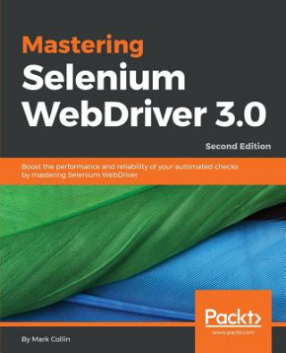 Carte Mastering Selenium WebDriver 3.0 Mark Collin