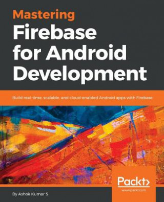 Kniha Mastering Firebase for Android Development Ashok Kumar S
