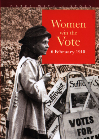 Könyv Women Win The Vote 6 February 1918 Brian Williams