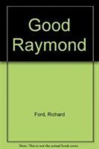 Kniha Good Raymond Richard Ford