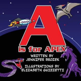 Libro A is for Apex JENNIFER BROZEK