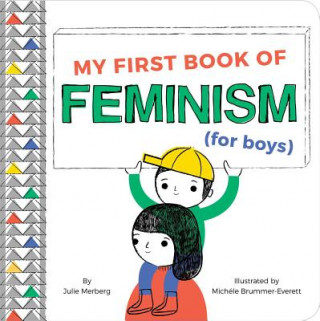 Carte My First Book Of Feminism (for Boys) Julie Merberg