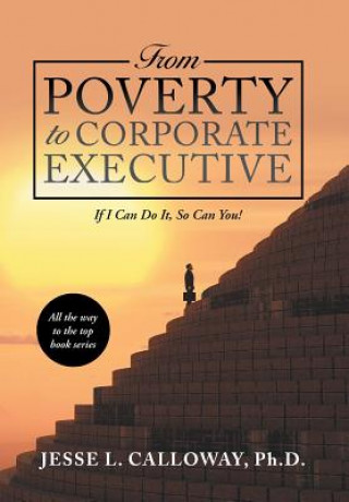 Kniha From Poverty to Corporate Executive CALLOWAY