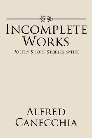 Carte Incomplete Works ALFRED CANECCHIA