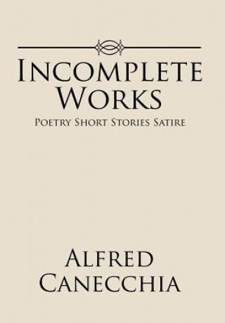 Kniha Incomplete Works ALFRED CANECCHIA