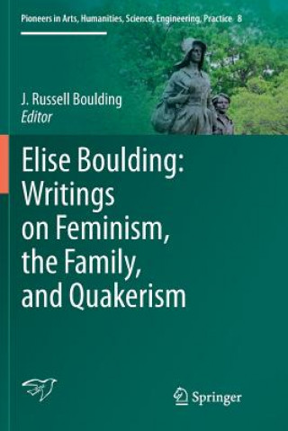 Carte Elise Boulding: Writings on Feminism, the Family and Quakerism J. Russell Boulding