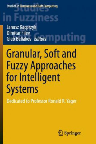Carte Granular, Soft and Fuzzy Approaches for Intelligent Systems JANUSZ KACPRZYK