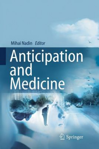 Kniha Anticipation and Medicine MIHAI NADIN