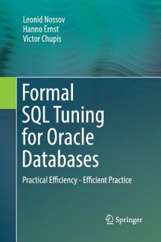 Kniha Formal SQL Tuning for Oracle Databases LEONID NOSSOV