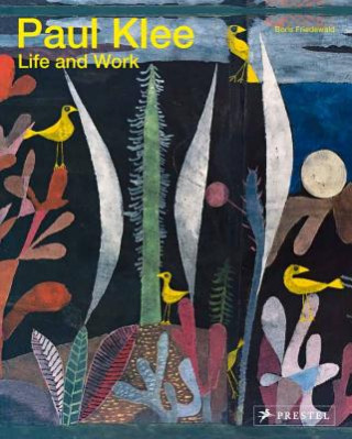 Książka Paul Klee: Life and Work Boris Friedewald