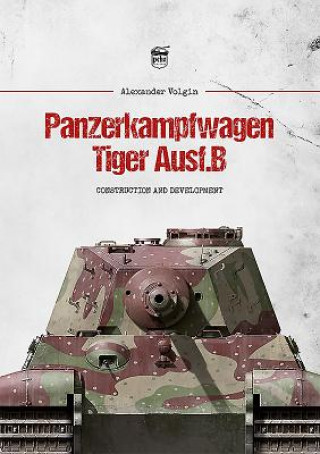 Książka Panzerkampfwagen Tiger Ausf.B Alexander Volgin