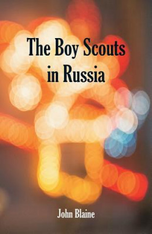 Carte Boy Scouts In Russia JOHN BLAINE