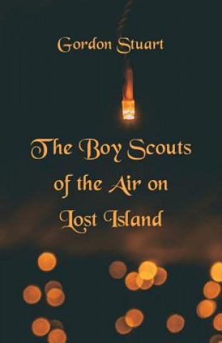 Kniha Boy Scouts of the Air on Lost Island GORDON STUART