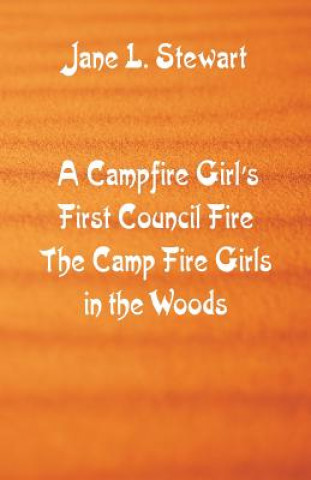 Carte Campfire Girl's First Council Fire JANE L. STEWART