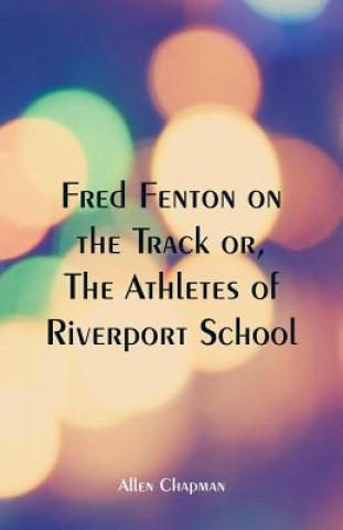 Carte Fred Fenton on the Track ALLEN CHAPMAN