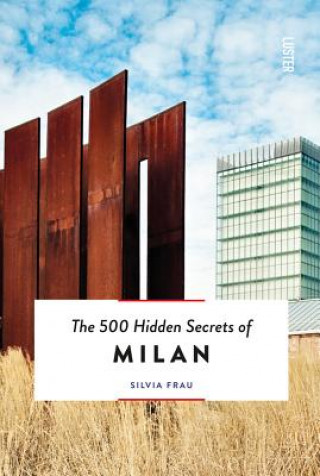 Kniha 500 Hidden Secrets of Milan Silvia Frau