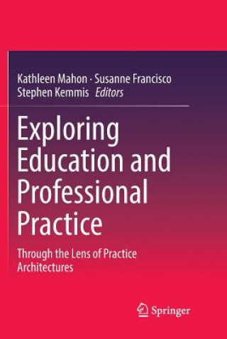 Kniha Exploring Education and Professional Practice KATHLEEN MAHON