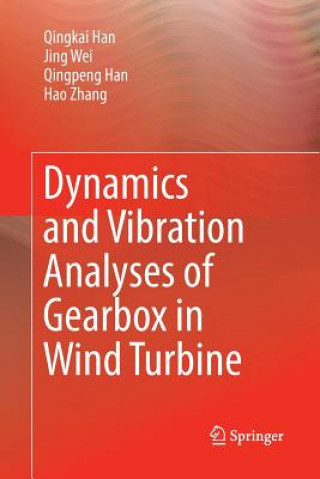 Kniha Dynamics and Vibration Analyses of Gearbox in Wind Turbine QINGKAI HAN