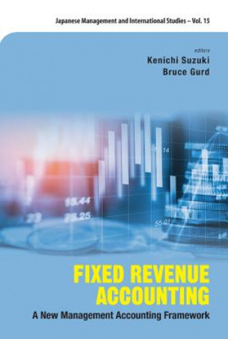 Kniha Fixed Revenue Accounting: A New Management Accounting Framework Kenichi Suzuki
