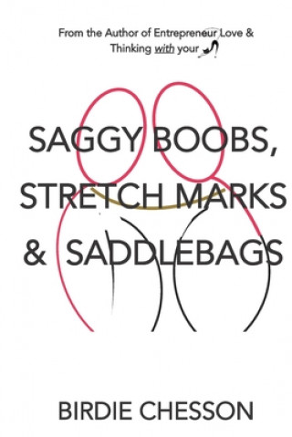 Könyv Saggy Boobs, Stretch Marks and Saddlebags Birdie Chesson
