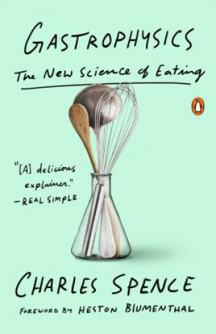 Könyv Gastrophysics: The New Science of Eating Charles Spence