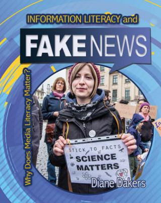 Carte Information Literacy and Fake News Diane Dakers