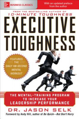 Книга Executive Toughness: The Mental-Training Program to Increase Your Leadership Performance Jason Selk